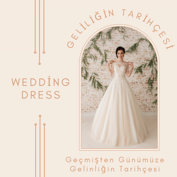Gelinliğin Tarihçesi